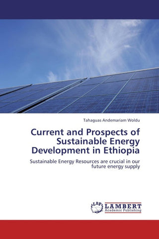 Current and Prospects of Sustainable Energy Development in Ethiopia