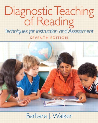 Diagnostic Teaching of Reading: Techniques for Instruction and Assessment