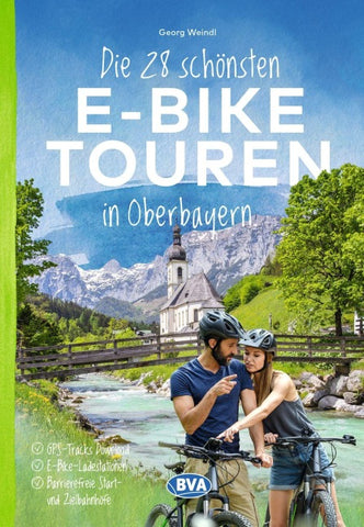 BVA Die 28 schönsten E-Bike Touren in Oberbayern
