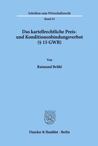 Das kartellrechtliche Preis- und Konditionenbindungsverbot (§ 15 GWB).