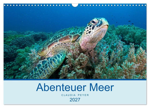 Abenteuer Unterwasser (Wandkalender 2027 DIN A3 quer), CALVENDO Monatskalender