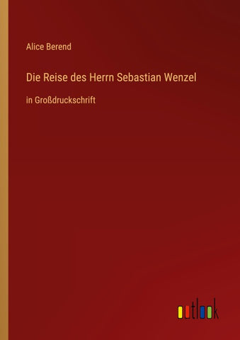 Die Reise des Herrn Sebastian Wenzel