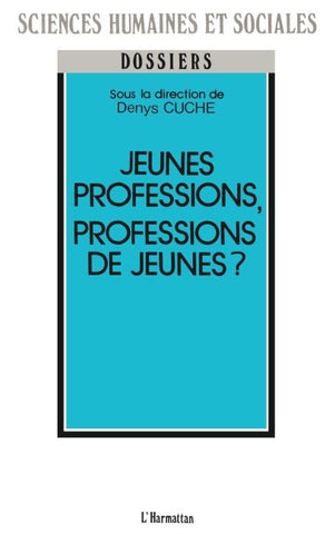 Jeunes professions, professions de jeunes ?