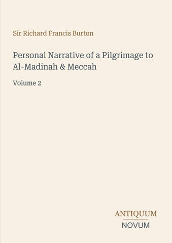 Personal Narrative of a Pilgrimage to Al-Madinah & Meccah