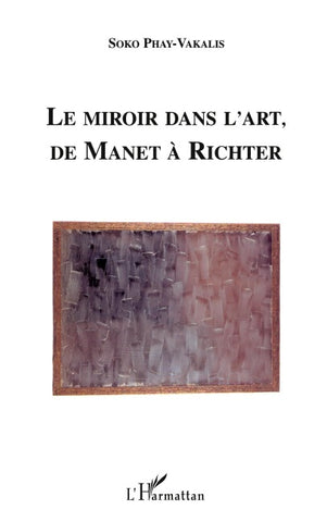 LE MIROIR DANS L'ART DE MANET A RICHTER