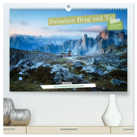 Zwischen Berg und Tal (hochwertiger Premium Wandkalender 2027 DIN A2 quer), Kunstdruck in Hochglanz