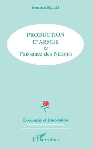PRODUCTION D'ARMES ET PUISSANCE DES NATIONS