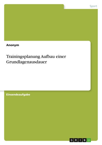 Trainingsplanung Aufbau einer Grundlagenausdauer