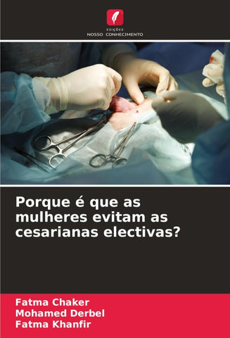Porque é que as mulheres evitam as cesarianas electivas?