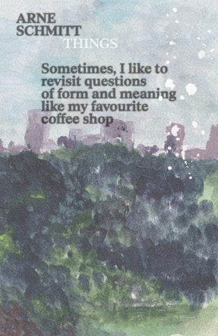 Arne Schmitt: Things / 物件