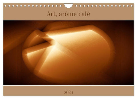 Art, arôme café (Calendrier mural 2026 DIN A4 vertical), CALVENDO calendrier mensuel