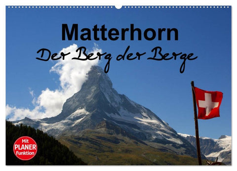 Matterhorn. Der Berg der Berge (Wandkalender 2026 DIN A2 quer), CALVENDO Monatskalender
