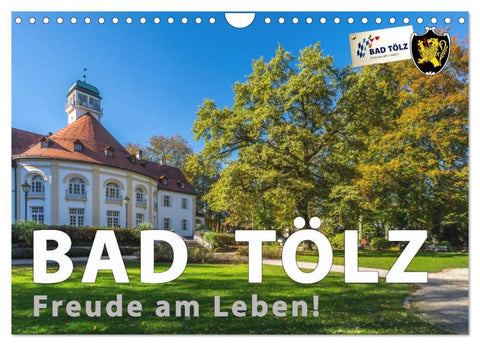 Bad Tölz - Freude am Leben! (Wandkalender 2027 DIN A4 quer), CALVENDO Monatskalender