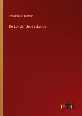 De Lof der Geneeskunde