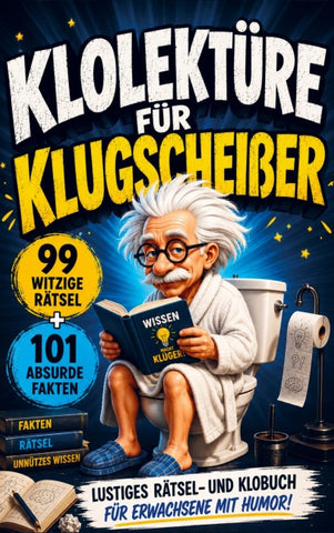 Klolektüre für Klugscheißer - Lustiges Rätsel- und Klobuch für Erwachsene mit Humor