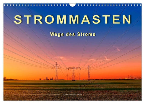 Strommasten - Wege des Stroms (Wandkalender 2027 DIN A3 quer), CALVENDO Monatskalender