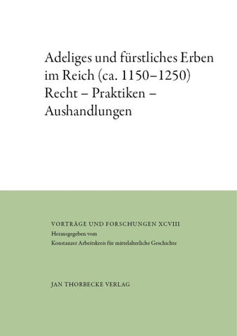 Adeliges und fürstliches Erben im Reich (ca. 1150–1250)