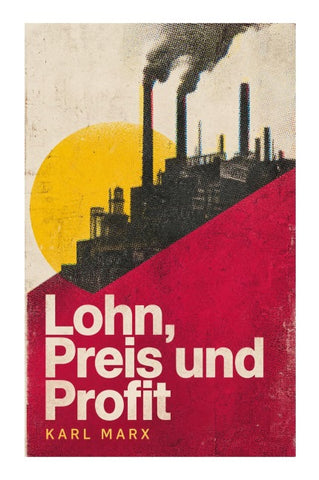Lohn, Preis und Profit