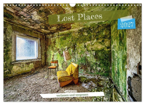 Lost Places - verlassen und vergessen (Wandkalender 2027 DIN A3 quer), CALVENDO Monatskalender