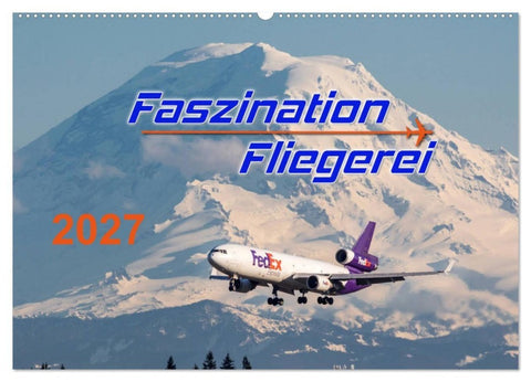 Faszination Fliegerei (Wandkalender 2027 DIN A2 quer), CALVENDO Monatskalender