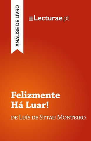 Felizmente Há Luar! - Luís de Sttau Monteiro (análise de livro)