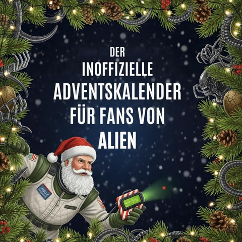 Der inoffizielle Adventskalender für Fans von Alien