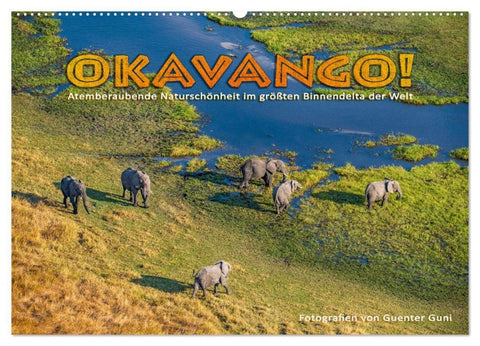 Okavango! Atemberaubende Naturschönheit im größten Binnendelta der Welt (Wandkalender 2027 DIN A2 quer), CALVENDO Monatskalender