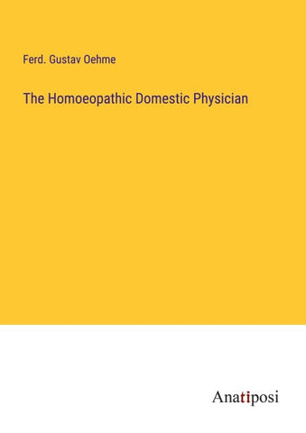 The Homoeopathic Domestic Physician