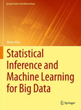 Statistical Inference and Machine Learning for Big Data