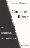 Gut oder Böse - wie überleben wir am besten?