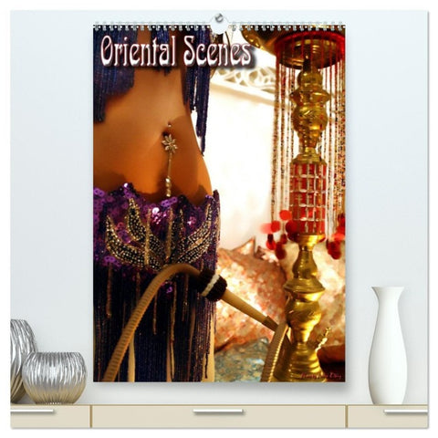 Oriental Scenes / UK-Version (High Quality Premium Wall Calendar 2026 DIN A2 portrait),CALVENDO 12 Month Wall Calendar