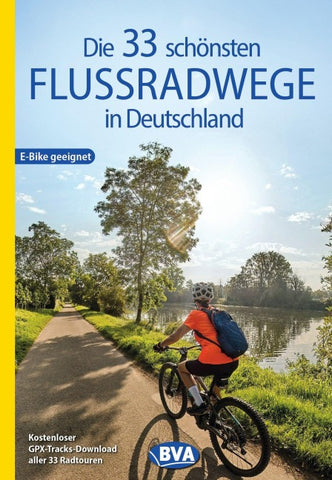 BVA Die 33 schönsten Flussradwege in Deutschland