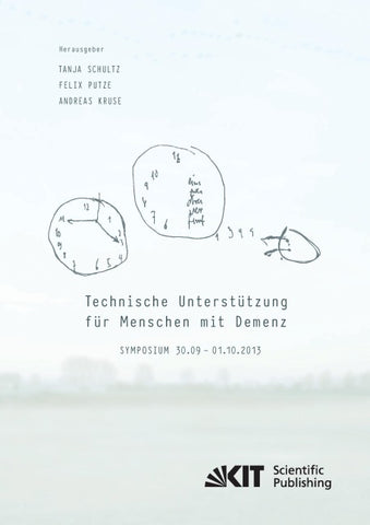 Technische Unterstützung für Menschen mit Demenz : Symposium 30.09. - 01.10.2013