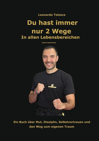 Du hast immer nur 2 Wege