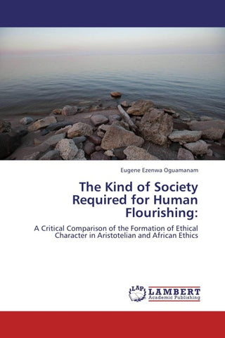 The Kind of Society Required for Human Flourishing: