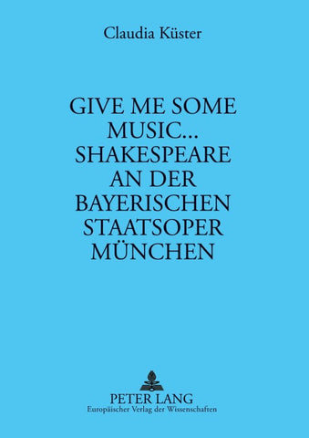 Give me some music... Shakespeare an der Bayerischen Staatsoper München