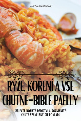 RÝ¿E, KO¿ENÍ A V¿E CHUTNÉ-BIBLE PAELLY