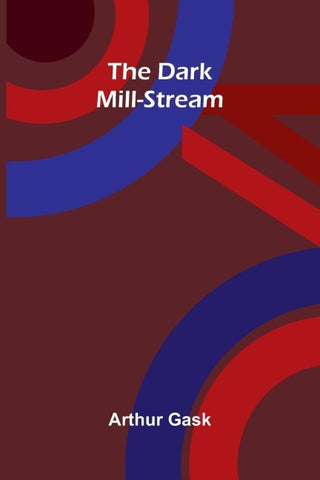 The Dark Mill-Stream