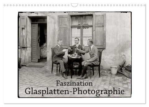 Faszination Glasplatten-Photographie (Wandkalender 2026 DIN A3 quer), CALVENDO Monatskalender