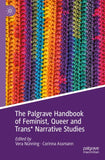 The Palgrave Handbook of Feminist, Queer and Trans* Narrative Studies