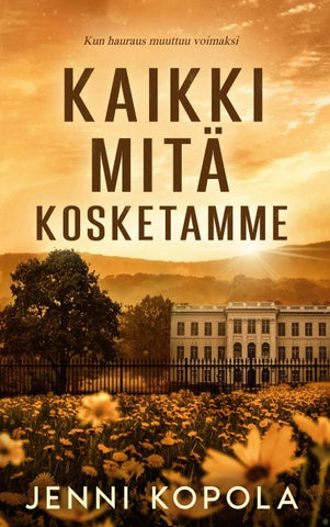 Kaikki mitä kosketamme