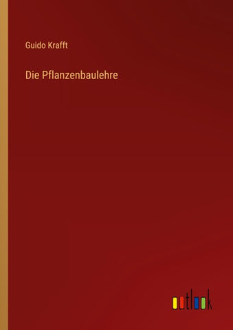 Die Pflanzenbaulehre