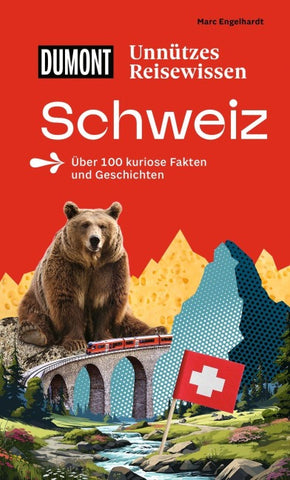 DUMONTs Unnützes Reisewissen Schweiz