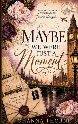 Maybe We Were Just A Moment