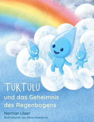 Turtulu und das Geheimnis des Regenbogens