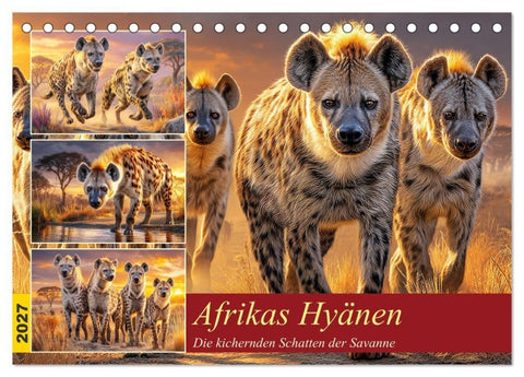 Afrikas Hyänen. Die kichernden Schatten der Savanne (Tischkalender 2027 DIN A5 quer), CALVENDO Monatskalender