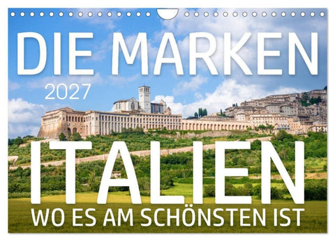 Die Marken - Italien wo es am schönsten ist (Wandkalender 2027 DIN A4 quer), CALVENDO Monatskalender