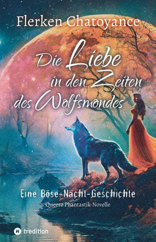 Die Liebe in den Zeiten des Wolfsmondes