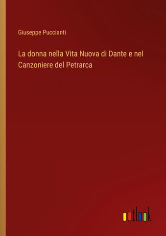 La donna nella Vita Nuova di Dante e nel Canzoniere del Petrarca