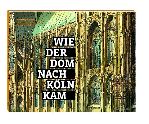 Wie der Dom nach Köln kam